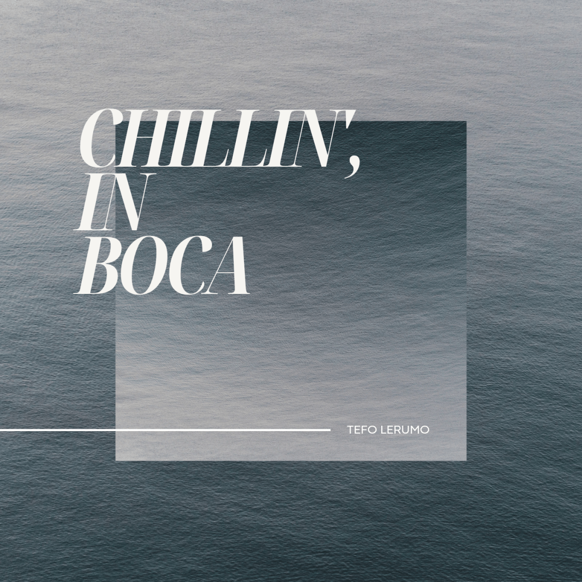 Tefo Lerumo – Chillin’ in&nbsp;Boca